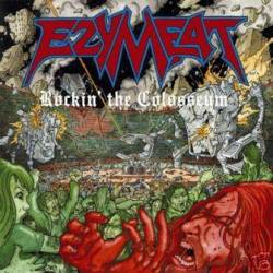 Ezy Meat : Rockin' the Colosseum